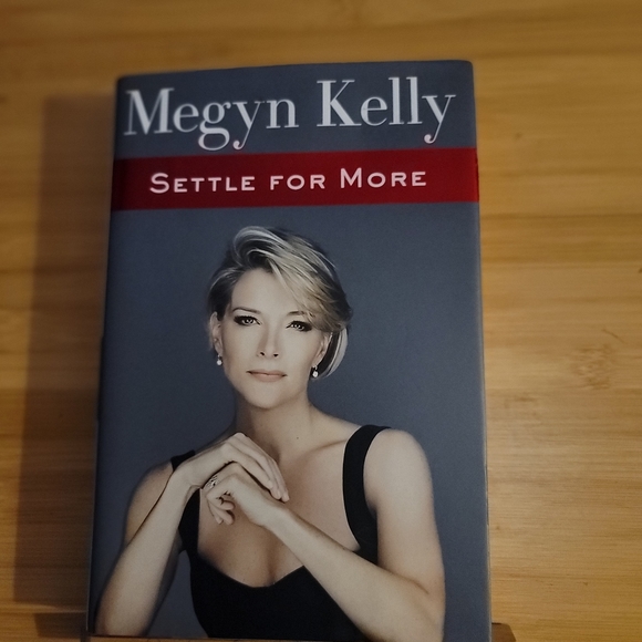 HARD COVER MEGYN KELLY "SETTLE FOR MORE" - Picture 2 of 6